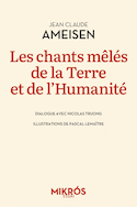 Chants mêlés de la Terre et de l'Humanité (Les)